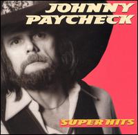 Super Hits von Johnny Paycheck