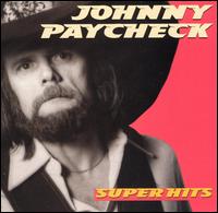 Super Hits von Johnny Paycheck
