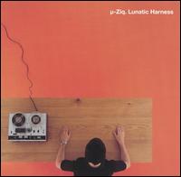 Lunatic Harness von µ-Ziq