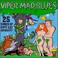 Viper Mad Blues: 25 Songs of Dope and Depravity von Various Artists