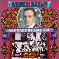 You Made Me Love You: His First Recordings, 1911-1916 von Al Jolson