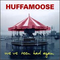 We've Been Had Again von Huffamoose