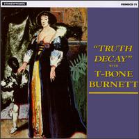 Truth Decay von T-Bone Burnett