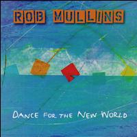 Dance for the New World von Rob Mullins