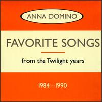 Favorite Songs from the Twilight Years 1984-1990 von Anna Domino