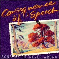 Consequence of Speech von Sons of the Never Wrong