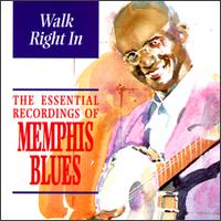 Walk Right In: The Essential Recordings of Memphis Blues von Various Artists