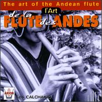 Art of the Andean Flute von Los Calchakis