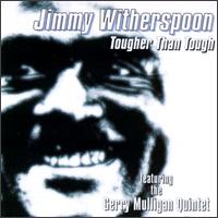 Tougher Than Tough von Jimmy Witherspoon