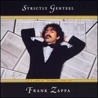 Strictly Genteel: A Classical Introduction to Frank Zappa von Frank Zappa