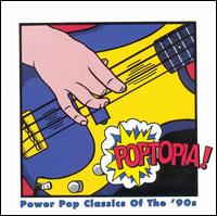 Poptopia! Power Pop Classics of the '90s von Various Artists