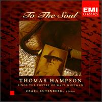 To the Soul: Thomas Hampson Sings the Poetry of Walt Whitman von Thomas Hampson