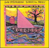 Bigger Than Yourself von John McCutcheon