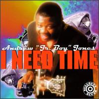 I Need Time von Andrew "Jr. Boy" Jones