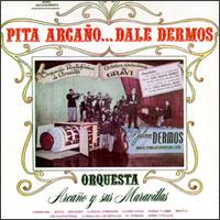 Pita Arcano Dale Dermos von Orquesta Arcaño y Sus Maravillas 