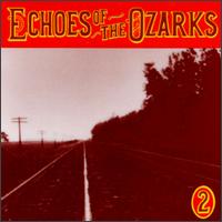 Echoes of the Ozarks, Vol. 2 von Various Artists