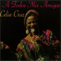 A Todo Mis Amigos von Celia Cruz