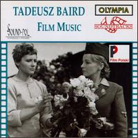 Tadeusz Baird: Film Music von Tadeusz Baird