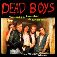 Younger, Louder and Snottier (The Rough Mixes) von Dead Boys