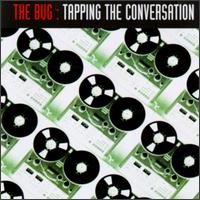Tapping the Conversation von The Bug