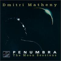 Penumbra: Moon Sessions von Dmitri Matheny