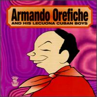 Armando Orefiche & His Lecuona Cuban Boys von Armando Oréfiche