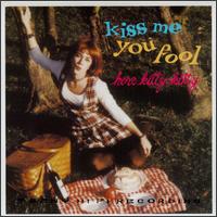 Kiss Me You Fool von Here Kitty Kitty