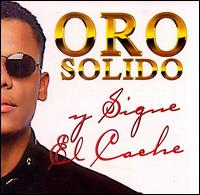 Y Sigue el Cache von Oro Solido