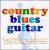 Country Blues Guitar von Various Artists