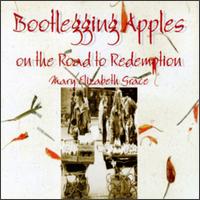 Bootlegging Apples on the Road to Redemption von Mary Elizabeth Grace