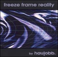 Freeze Frame Reality von Haujobb