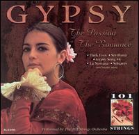 Gypsy: The Passion, The Romance von 101 Strings Orchestra