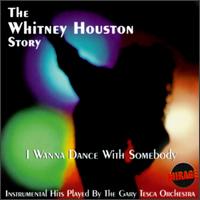 I Wanna Dance with Somebody: The Whitney Houston Story von Gary Tesca