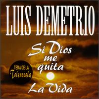 Si Dios Me Quita La Vida von Luis Demetrio