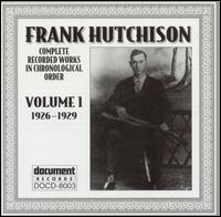 Complete Recorded Works, Vol. 1 (1926-1929) von Frank Hutchison