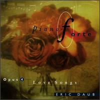 Pianoforte 4: Love Songs von Eric Daub