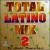 Total Latino Mix, Vol. 2 von Da Madd Dominikans