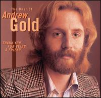 Thank You for Being a Friend: The Best of Andrew Gold von Andrew Gold