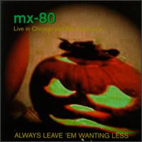 Always Leave 'Em Wanting Less von MX-80