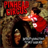 Detailed Instructions for the Self Involved von Pinhead Circus