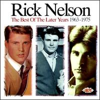 Best of the Later Years (1963-1975) von Rick Nelson