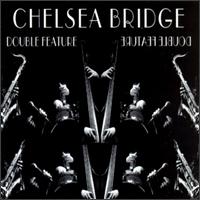 Double Feature von Chelsea Bridge
