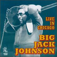 Live in Chicago von Big Jack Johnson