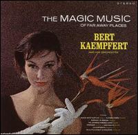 Magic Music of Far Away Places von Bert Kaempfert