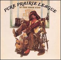 Pure Prairie League/If the Shoe Fits von Pure Prairie League