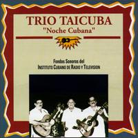 Noche Cubana von Trío Taicuba
