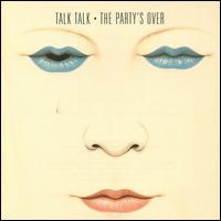 Party's Over von Talk Talk