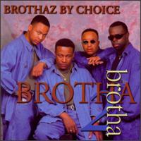 Brotha 2 Brotha von Brothaz by Choice