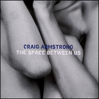 Space Between Us von Craig Armstrong
