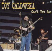 Can't You See von Toy Caldwell